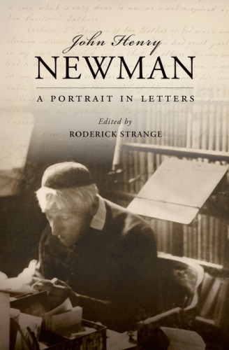 John Henry Newman A Portrait In Letters Roderick Strange Ed