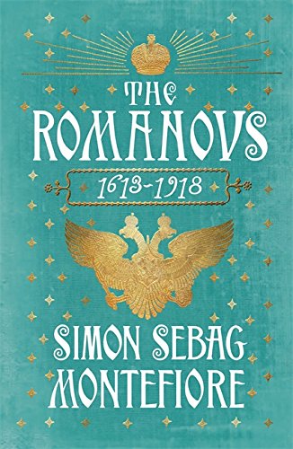 The Romanovs 16131918 Simon Sebag Montefiore
