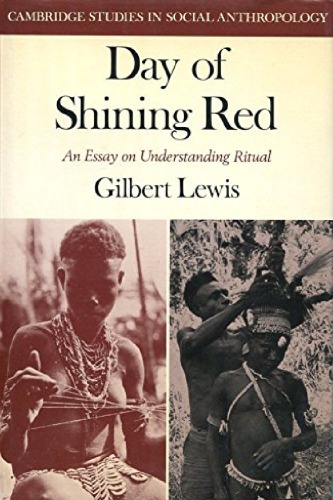 Day Of Shining Red An Essay On Understanding Ritual 1st Edition Gilbert Lewis