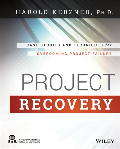 Project Recovery Case Studies And Techniques For Overcoming Project Failure Harold Kerzner