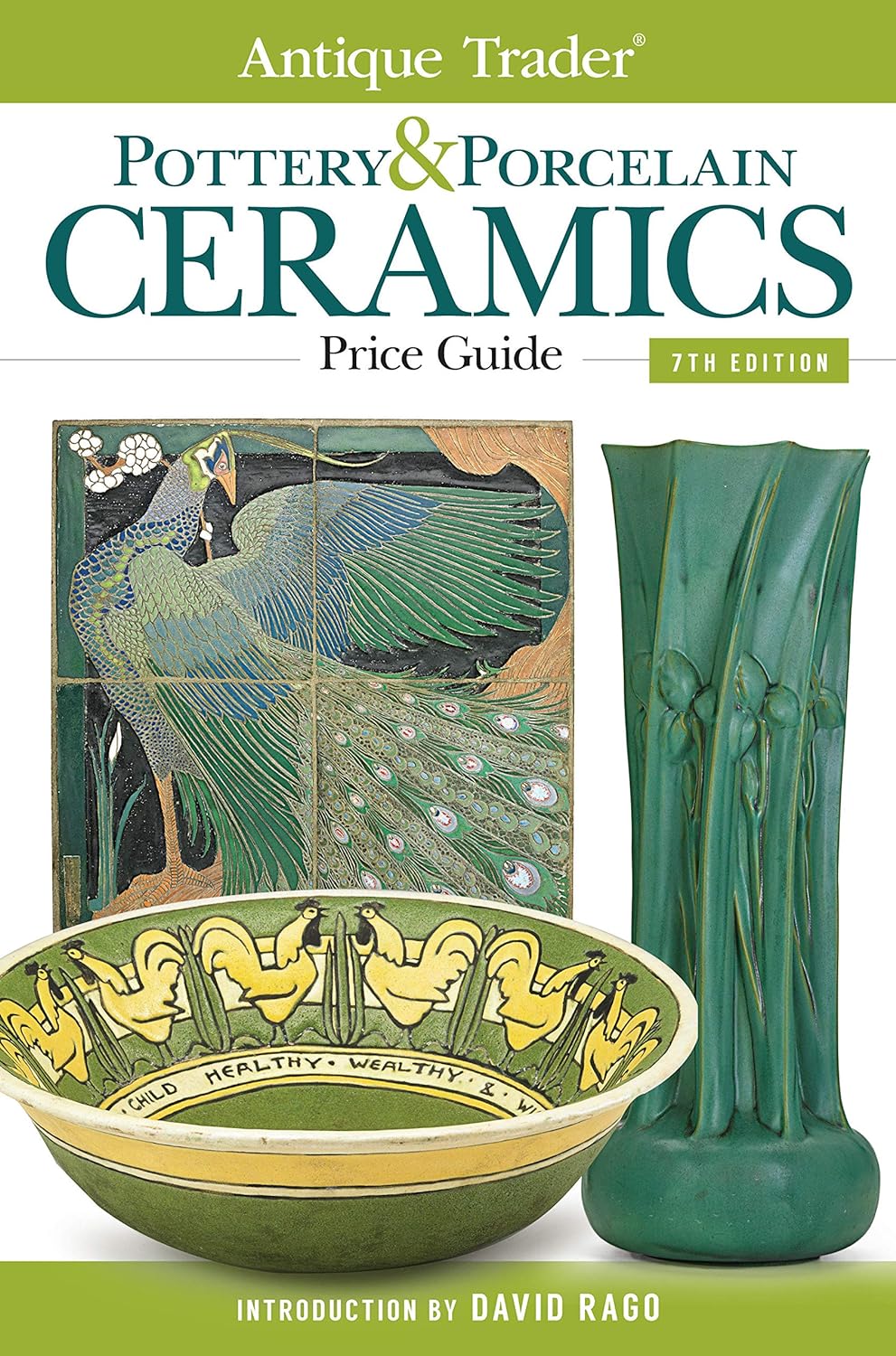 Antique Trader Pottery Porcelain Ceramics Price Guide 7th David Rago