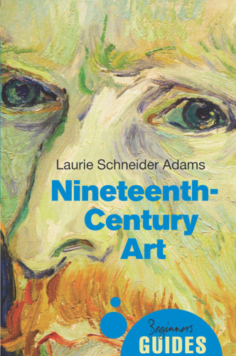 19thcentury Art A Beginners Guide Laurie Schneider Adams