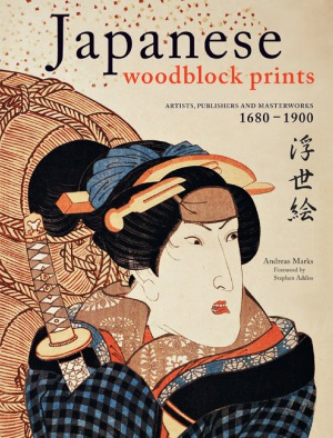 Japanese Woodblock Prints Artists Publishers And Masterworks 1680 1900 Andreas Marks