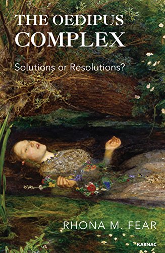 The Oedipus Complex Solutions Or Resolutions 1st Edition Rhona M Fear