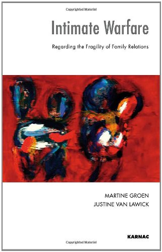 Intimate Warfare Regarding The Fragility Of Family Relations Martine Groen