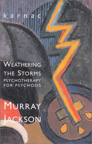 Weathering Storms Psychotherapy For Psychosis Murray Jackson