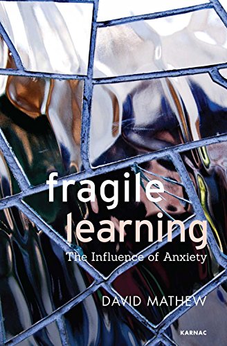 Fragile Learning The Influence Of Anxiety David Mathew