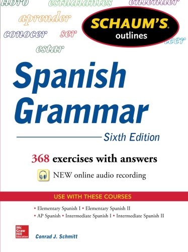 Schaums Outline Of Spanish Grammar 6th Edition Conrad Schmitt