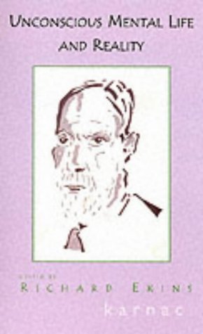 Unconscious Mental Life And Reality 1st Richard Ekins