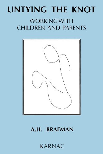 Untying The Knot Working With Children And Parents A H Brafman