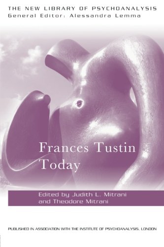 Frances Tustin Today Judith L Mitrani Theodore Mitrani