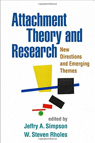 Attachment Theory And Research New Directions And Emerging Themes 1st Edition Jeffry A Simpson