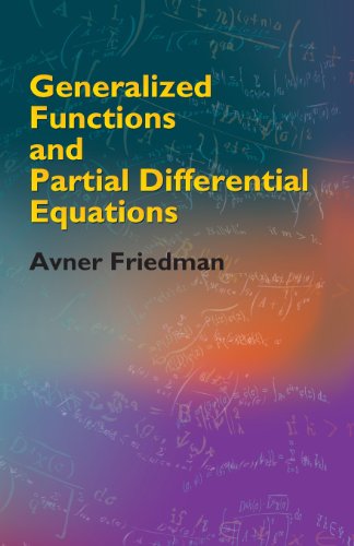 Generalized Functions And Partial Differential Equations Avner Friedman