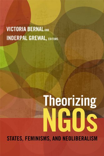 Theorizing Ngos States Feminisms And Neoliberalism Inderpal Grewal