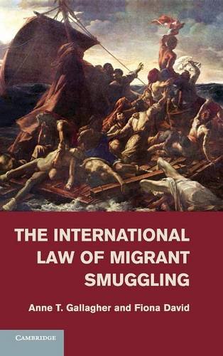 The International Law Of Migrant Smuggling Anne T Gallagher
