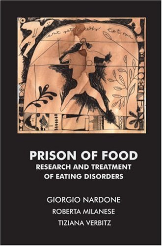 Prison Of Food Research And Treatment Of Eating Disorders Giorgio Nardone