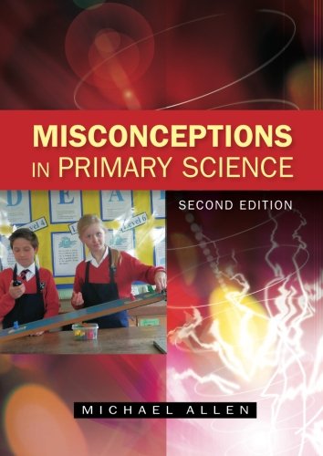 Misconceptions In Primary Science 2nd Revised Michael Allen