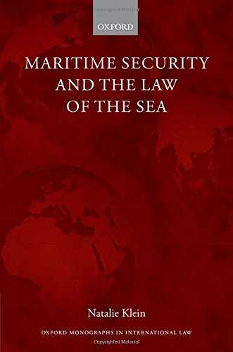 Maritime Security And The Law Of The Sea 1st Edition Natalie Klein