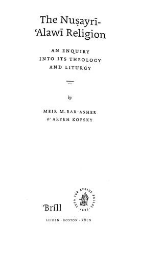 The Nusayrialawi Religion An Enquiry Into Its Theology And Liturgy Meir M Barasher