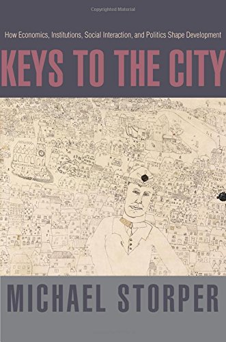 Keys To The City How Economics Institutions Social Interaction And Politics Shape Development Michael Storper