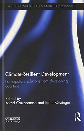 Climateresilient Development Participatory Solutions From Developing Countries Astrid Carrapatoso