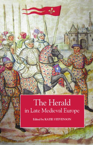 The Herald In Late Medieval Europe Katie Stevenson Ed