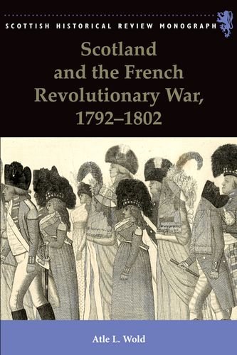 Scotland And The French Revolutionary War 17921802 1st Edition Atle Wold