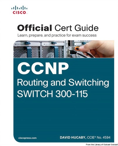 Ccnp Routing And Switching Switch 300115 Official Cert Guide David Hucaby