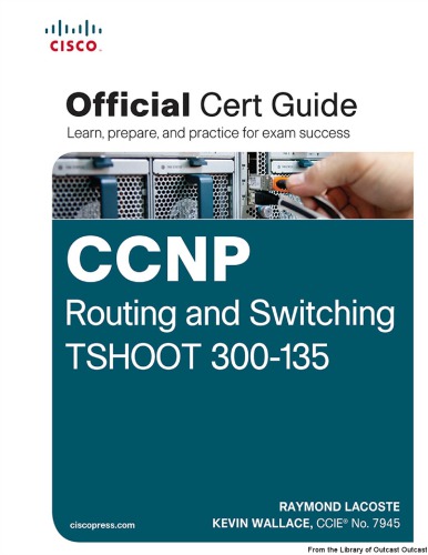 Ccnp Routing And Switching Tshoot 300135 Official Cert Guide Raymond Lacoste