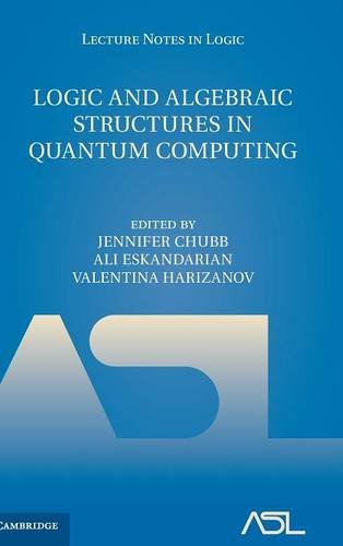 Logic And Algebraic Structures In Quantum Computing 1st Edition Jennifer Chubb