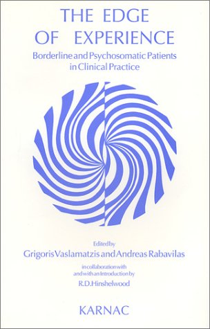 The Edge Of Experience Borderline And Psychosomatic Patients In Clinical Practice Andreas Rabavilas