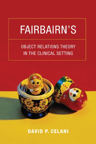Fairbairns Object Relations Theory In The Clinical Setting David P Celani
