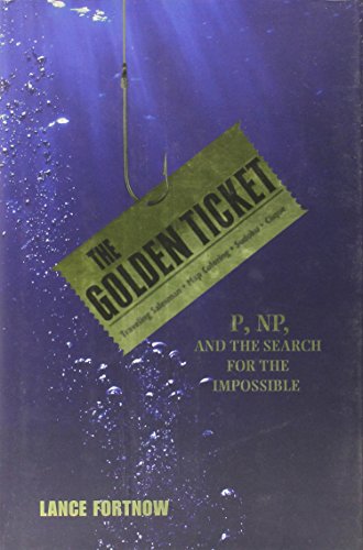 The Golden Ticket P Np And The Search For The Impossible 1st Lance Fortnow
