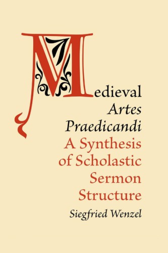 Medieval Artes Praedicandi A Synthesis Of Scholastic Sermon Structure Siegfried Wenzel