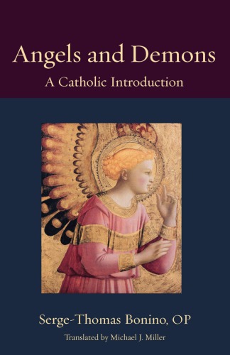 Angels And Demons A Catholic Introduction Sergethomas Bonino