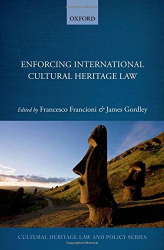 Enforcing International Cultural Heritage Law 1st Edition Francesco Francioni