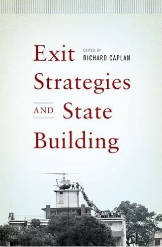 Exit Strategies And State Building 1st Edition Richard Caplan
