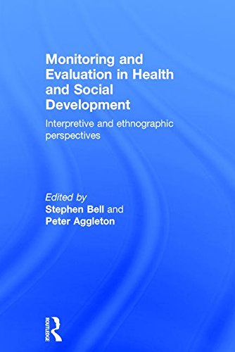 Monitoring And Evaluation In Health And Social Development Interpretive And Ethnographic Perspectives Stephen Bell