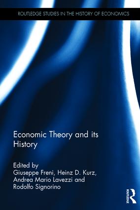 Economic Theory And Its History Essays In Honour Of Neri Salvadori Giuseppe Freni