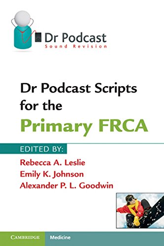 Dr Podcast Scripts For The Primary Frca 1st Edition Rebecca A Leslie