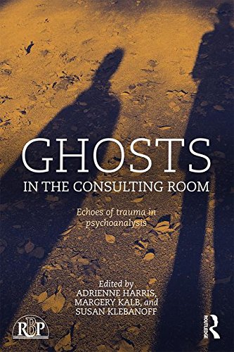 Ghosts In The Consulting Room Echoes Of Trauma In Psychoanalysis Adrienne Harris