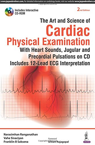 The Art And Science Of Cardiac Physical Examination With Heart Sounds Jugular And Precordial Pulsations 2nd Edition 2nd Edition Narasimhan Ranganathan