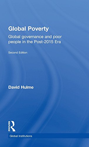Global Poverty Global Governance And Poor People In The Post2015 Era 2nd Edition David Hulme