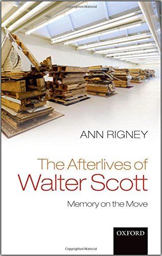 The Afterlives Of Walter Scott Memory On The Move 1st Edition Ann Rigney