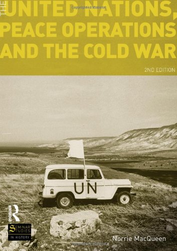 The United Nations Peace Operations And The Cold War 2nd Edition Norrie Macqueen