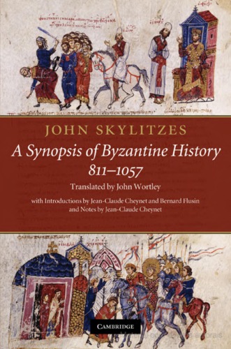 John Skylitzes A Synopsis Of Byzantine History 8111057 Translation And Notes John Skylitzes
