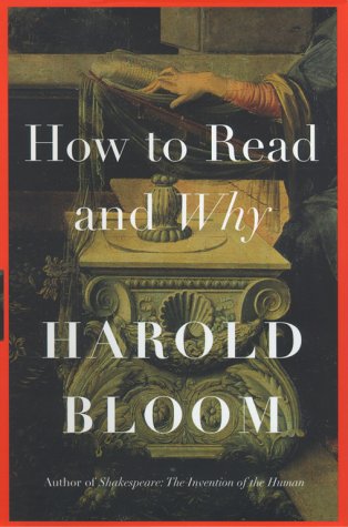 How To Read And Why 1st Harold Bloom