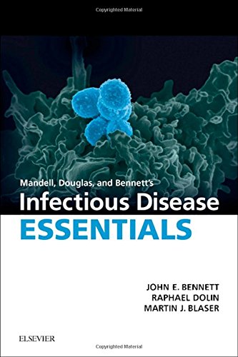Mandell Douglas And Bennetts Infectious Disease Essentials 1st Edition John E Bennett