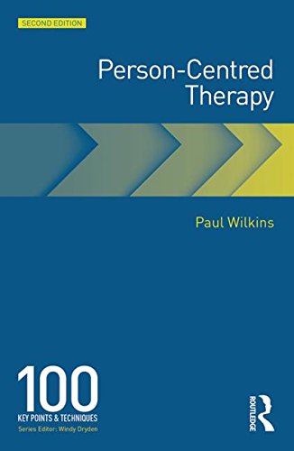 Personcentred Therapy 100 Key Points 2nd Edition Paul Wilkins