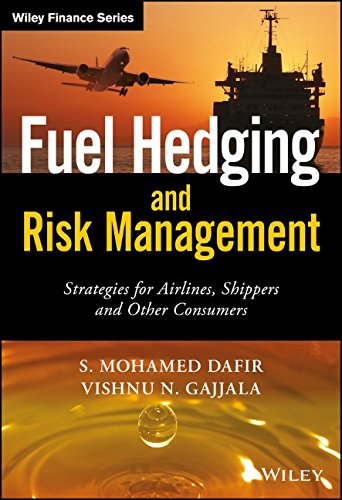 Fuel Hedging And Risk Management Strategies For Airlines Shippers And Other Consumers 1st Edition S Mohamed Dafir